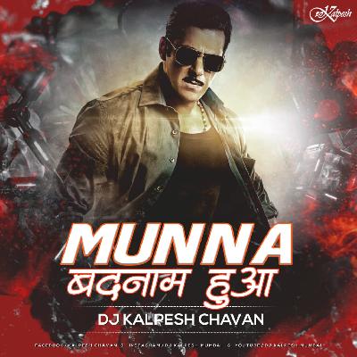 Munna Badnam Remix DJ Kalpesh Mumbai